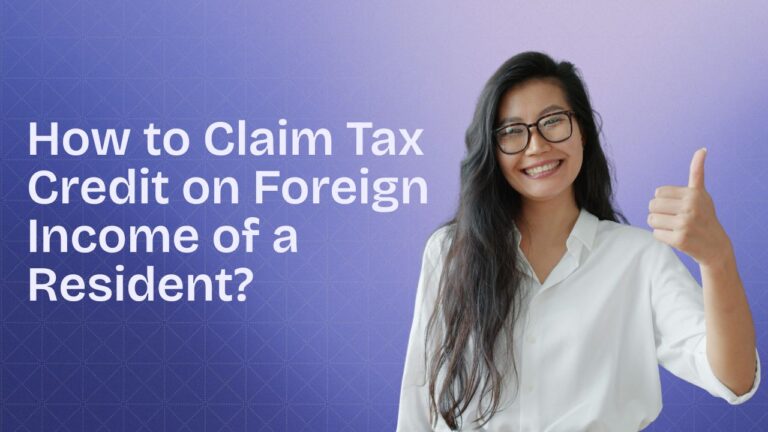 How to Claim Tax Credit on Foreign Income of a Resident