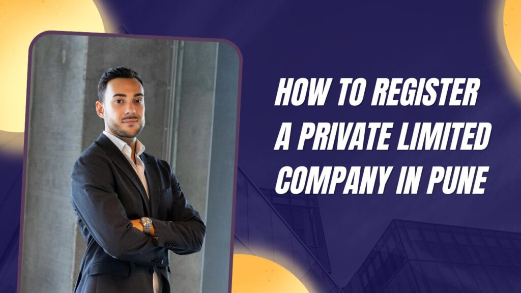 How to Register a Private Limited Company in Pune