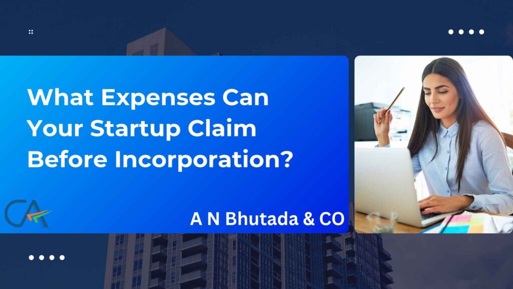 What Expenses Can Your Startup Claim Before Incorporation
